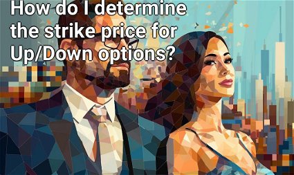 How do I determine the strike price for Up/Down options?